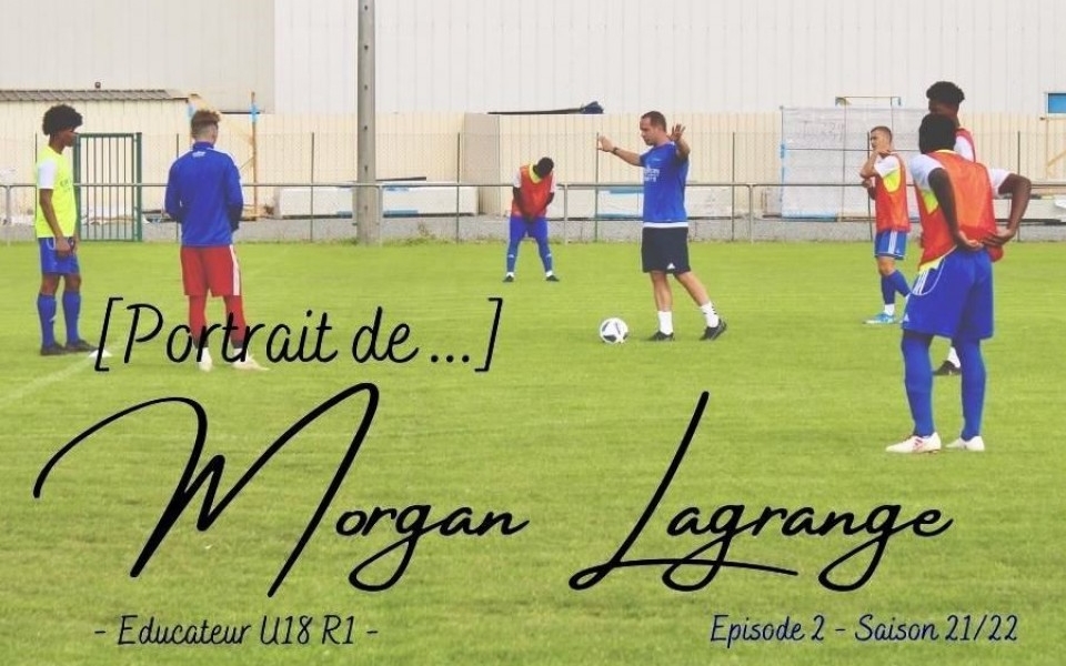 ASM FOOTBALL:Morgan LAGRANGE (éducateur U18 R1).