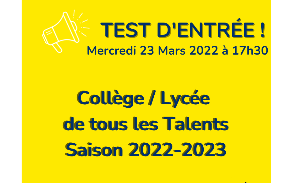 23.03.2022 – Test d’entrée Collège / Lycée de tous les talents – rentrée 2022