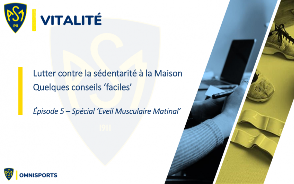 Lutter contre la sédentarité à la Maison – Épisode 5 : Spécial ‘Eveil Musculaire Matinal