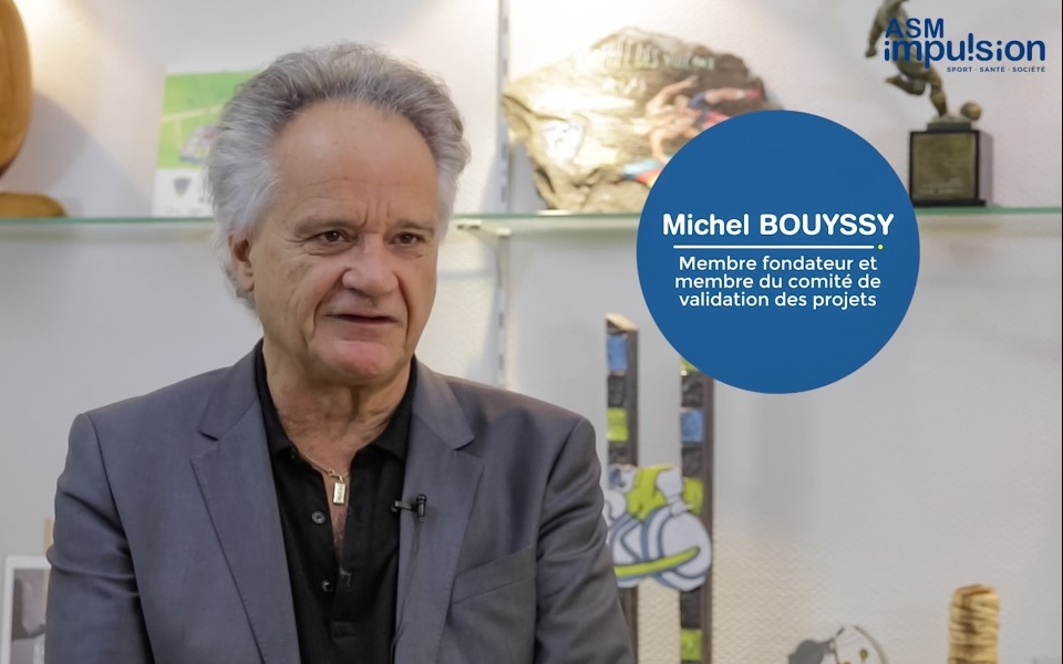 Interview de Michel Bouyssy, membre fondateur et membre du comité de validation des projets d’ASM Impulsion