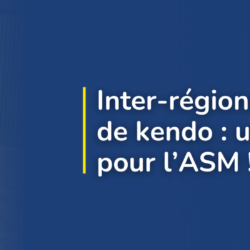Inter-régions AURA 2026 de Kendo : Un grand cru pour l'ASM !