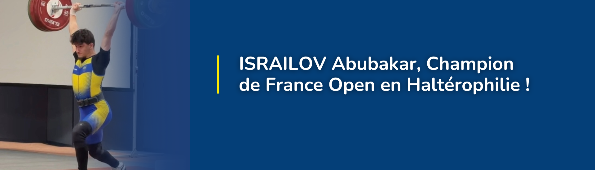 ISRAILOV Abubakar, Champion de France Open en Haltérophilie !