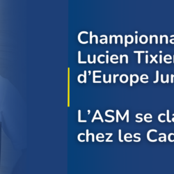 Championnat d’Europe de judo : Lucien Tixier devient vice-champion d’Europe Junior des -60kg !  L’ASM se classe 1er club de France chez les Cadets !