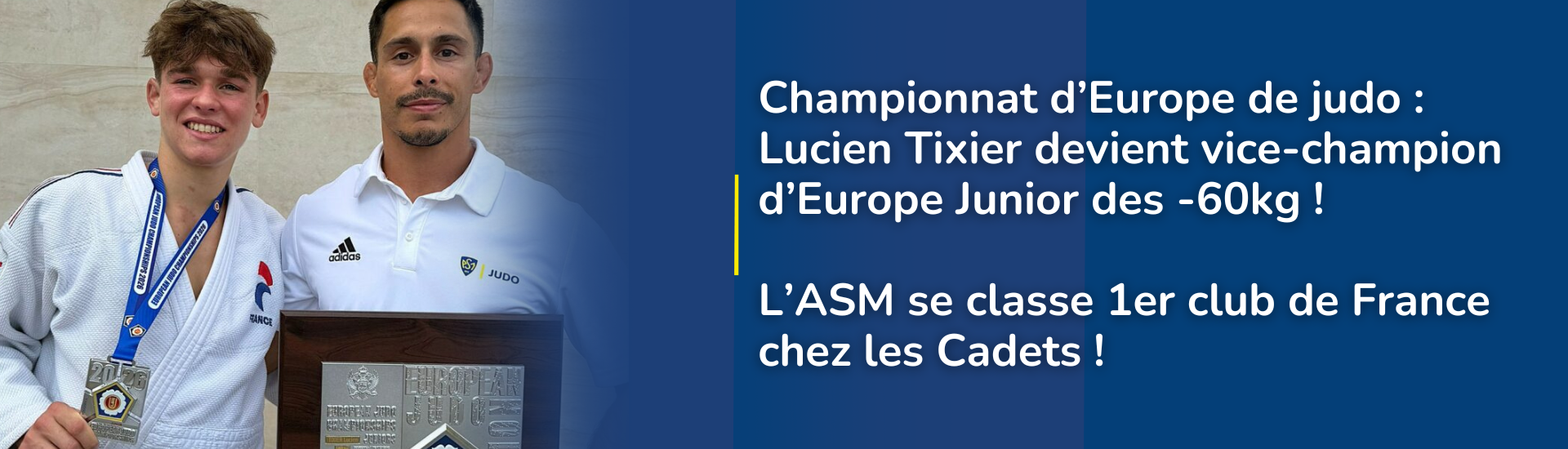 Championnat d’Europe de judo : Lucien Tixier devient vice-champion d’Europe Junior des -60kg !  L’ASM se classe 1er club de France chez les Cadets !