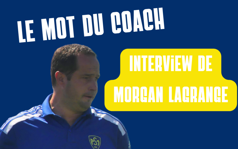 DFCO - ASM : le mot de Morgan Lagrange, coach des U19 Nationaux